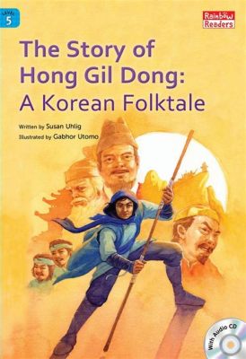  The Tale of Hong Gil-dong - En berättelse om djärvhet och klasskamp i 400-tals Korea!